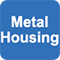 Metal Housing